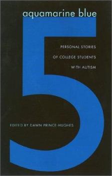 Paperback Aquamarine Blue 5: Personal Stories of College Students with Autism Book