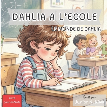 Dahlia à l'école: Le Monde de Dahlia (French Edition)