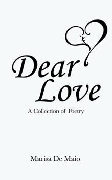 Paperback Dear Love: A Collection of Poetry Book