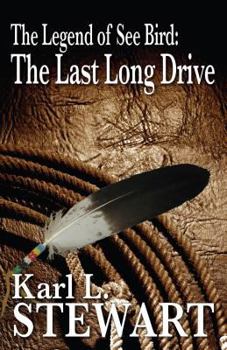 Paperback The Legend of See Bird: The Last Long Drive Book
