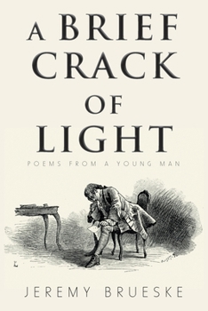 Paperback A Brief Crack of Light: Poems from a Young Man Book