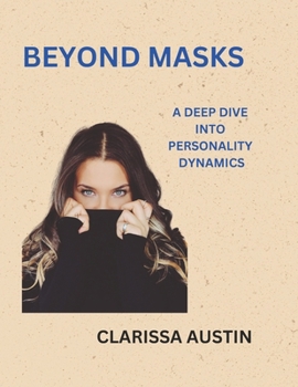 Paperback Beyond Masks: A Deep Dive Into Personality Dynamics Book