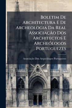 Paperback Boletim De Architectura E De Archeologia Da Real Associação Dos Architectos E Archeólogos Portuguezes [Icelandic] Book