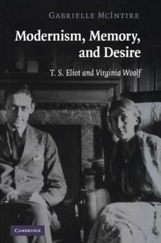 Paperback Modernism, Memory, and Desire: T. S. Eliot and Virginia Woolf Book