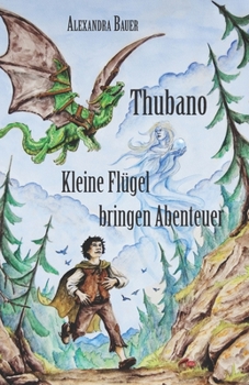Paperback Thubano: Kleine Flügel bringen Abenteuer [German] Book