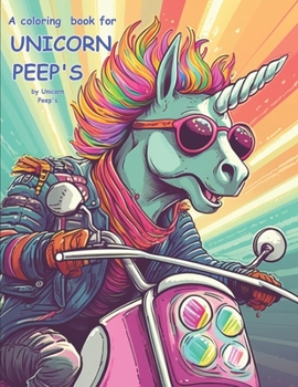 Paperback A coloring book for unicorn peep's by unicorn peep's Book