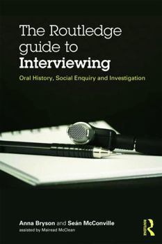 Paperback The Routledge Guide to Interviewing: Oral History, Social Enquiry and Investigation Book