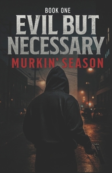 Paperback Evil but Necessary: Murkin' Season Book