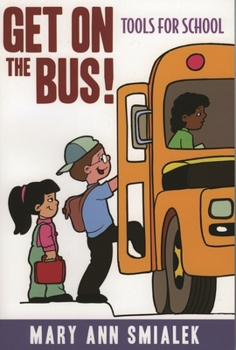 Paperback Get on the Bus!: Tools for School Book