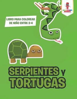 Paperback Serpientes Y Tortugas: Libro Para Colorear De Niño Entre 2-4 Book