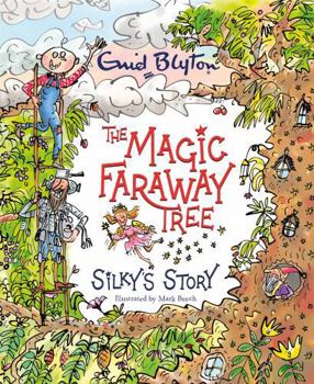 Silky's Story (The Magic Faraway Tree) - Book #6 of the Magic Faraway Tree