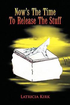 Paperback Now's the Time to Release the Stuff Book
