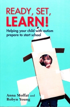 Paperback Ready, Set, Learn!: Helping Your Child with Autism Prepare to Start School Book