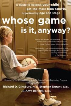 Paperback Whose Game Is It, Anyway?: A Guide to Helping Your Child Get the Most from Sports, Organized by Age and Stage Book