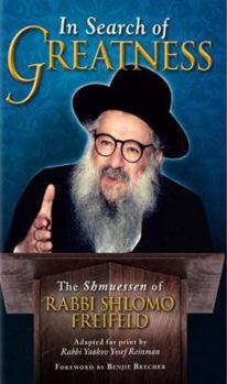 Hardcover In Search of Greatness - the shmuessen of Rabbi Shlomo Freifeld Book