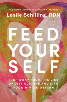 Paperback Feed Yourself: Step Away from the Lies of Diet Culture and Into Your Divine Design Book