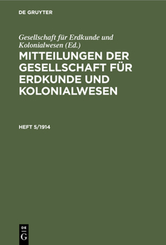 Hardcover Mitteilungen Der Gesellschaft Für Erdkunde Und Kolonialwesen. Heft 5/1914 [German] Book