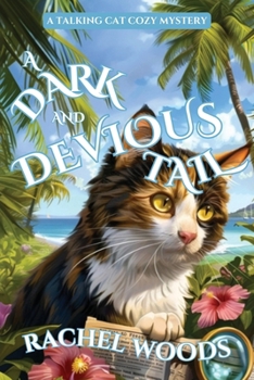 A Dark and Devious Tail: A Talking Cat Cozy Mystery (A Sassy Sarcastic Cat Cozy Mystery)