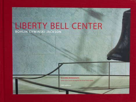 Hardcover Liberty Bell Center: Bohlin Cywinski Jackson Book