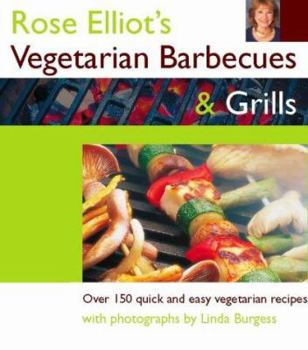Paperback Rose Elliot's Vegetarian Barbecues and Grills: Over 150 Quick and Easy Vegetarian Recipes Book