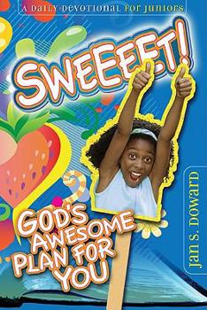 Paperback Sweeeet!: God's Awesome Plan for You: A Daily Devotional for Juniors Book