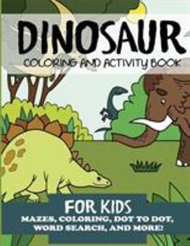 Paperback Dinosaur Coloring and Activity Book for Kids Book