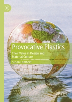 Paperback Provocative Plastics: Their Value in Design and Material Culture Book