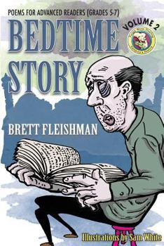 Bedtime Story: Poems for Advanced Readers (Grades 5-7) (Funny-Bone-Tickling Children's Poetry)