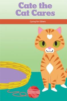 Paperback Cate the Cat Cares: Caring for Others Book