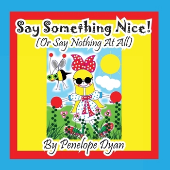 Paperback Say Something Nice! (Or Say Nothing At All) [Large Print] Book