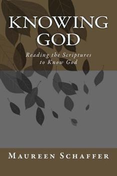 Paperback Knowing God: Using the Scriptures to Know God Book