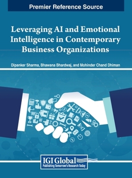Hardcover Leveraging AI and Emotional Intelligence in Contemporary Business Organizations Book