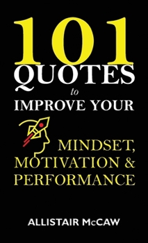 Paperback 101 Quotes to Improve your Mindset, Motivation & Performance Book