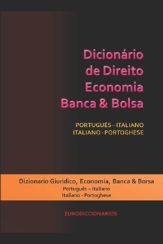 Dicion�rio de Direito - Economia - Banca & Bolsa Portugu�s - Italiano / Italiano - Portoghese