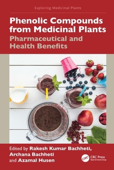 Hardcover Phenolic Compounds from Medicinal Plants: Pharmaceutical and Health Benefits Book