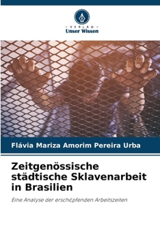 Zeitgenössische städtische Sklavenarbeit in Brasilien (German Edition)