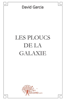 Paperback Les ploucs de la galaxie [French] Book