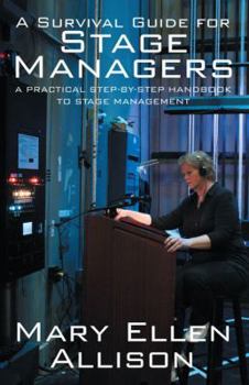 Paperback A Survival Guide for Stage Managers: A Practical Step-By-Step Handbook to Stage Management Book