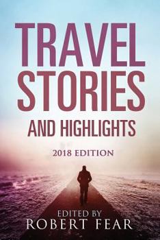 Paperback Travel Stories and Highlights: 2018 Edition Book