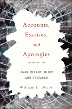 Paperback Accounts, Excuses, and Apologies: Image Repair Theory and Research Book