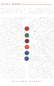 Hardcover State Work: Public Administration and Mass Intellectuality Book