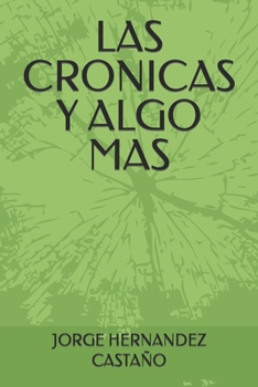 Paperback Las Cronicas Y Algo Mas [Spanish] Book