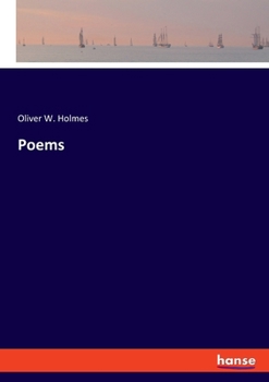Poems by Oliver Wendell Holmes