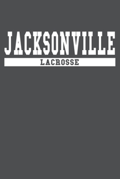 Paperback Jacksonville Lacrosse: American Campus Sport Lined Journal Notebook Book
