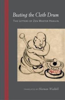 Paperback Beating the Cloth Drum: The Letters of Zen Master Hakuin Book