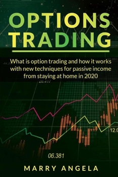 Paperback Option trading: What is option trading and how it works with new techniques for passive income from staying at home in 2020 Book
