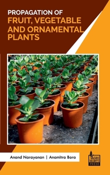 Hardcover Propagation of Fruit, Vegetable and Ornamental Plants Book