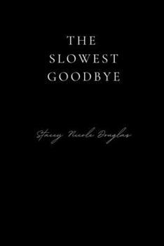 Paperback The Slowest Goodbye (Thought Garden Poetry) Book