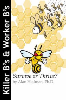 Paperback Killer B's and Worker B's: Survive or Thrive? Book