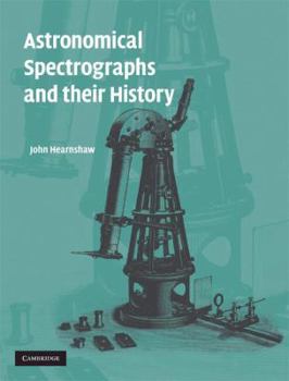 Hardcover Astronomical Spectrographs and Their History Book